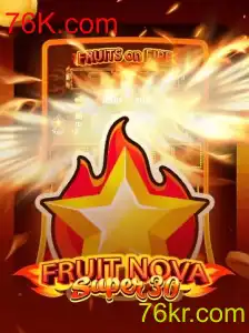 Explorando o Universo de FruitrNovaSupe30: Um Jogo Inovador com 76K.com